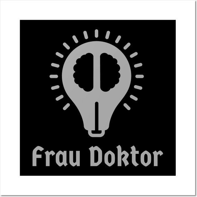 German Frau Doktor Doctorate Academic PhD Intelligent Brain Deutsch Wall Art by Time4German